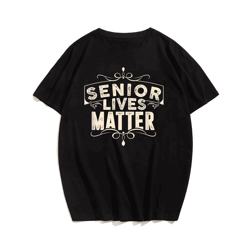 Senior Lives Matter T-Shirt, Plus Size Oversize T-shirt for Big & Tall Man 1XL-9XL