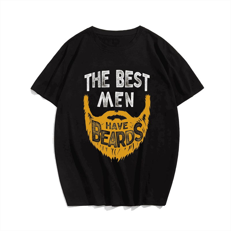 The Best Men Have Beards T-Shirt, Plus Size Oversize T-shirt for Big & Tall Man