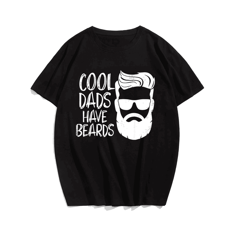 Cool Dads Have Beards T Shirts, Oversize T-shirt for Big & Tall 1XL-9XL