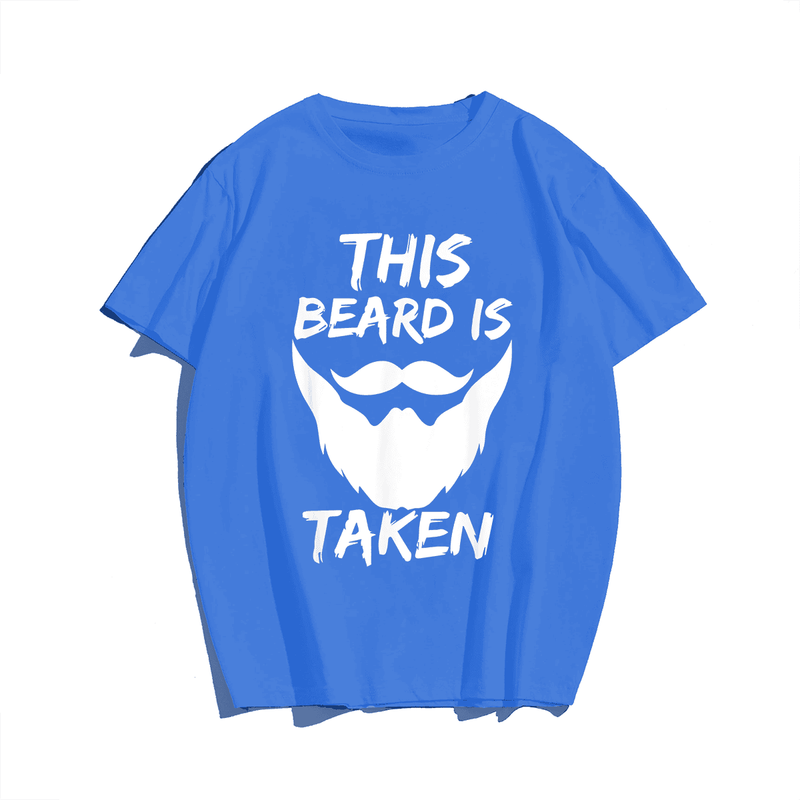 This Beard Is Taken Men T-Shirt, Plus Size Oversize T-shirt for Big & Tall Man