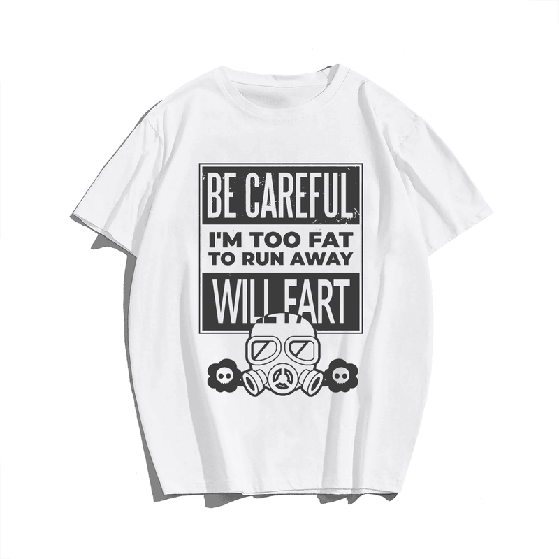 Fat Will Fart T-Shirt, Men Plus Size Oversize T-shirt for Big & Tall Man