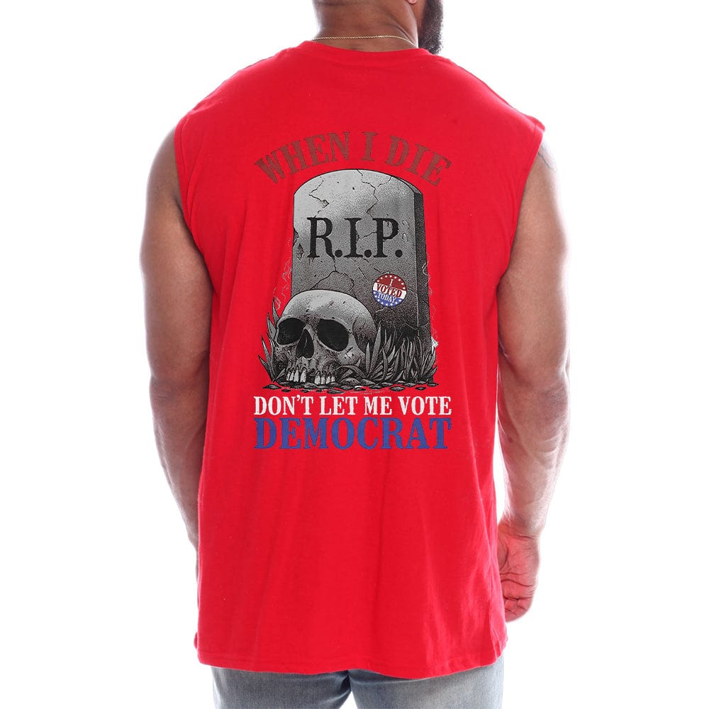 Don't Let Me Vote Democrat Back fashion Sleeveless