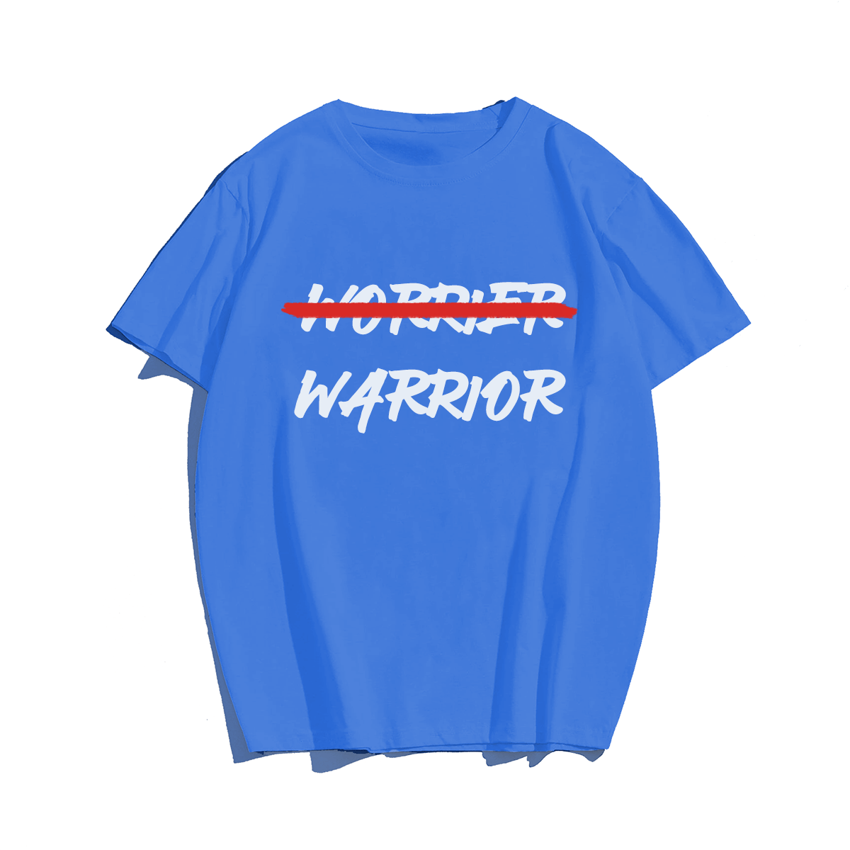 Warrior Not Worrier T-shirt for Men, Oversize Plus Size Big & Tall Man Clothing
