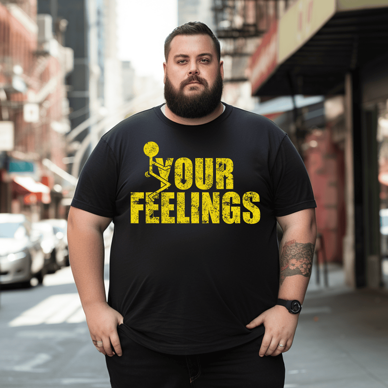 F*ck Your Feeling T-Shirt, Men Plus Size Oversize T-shirt for Big & Tall Man
