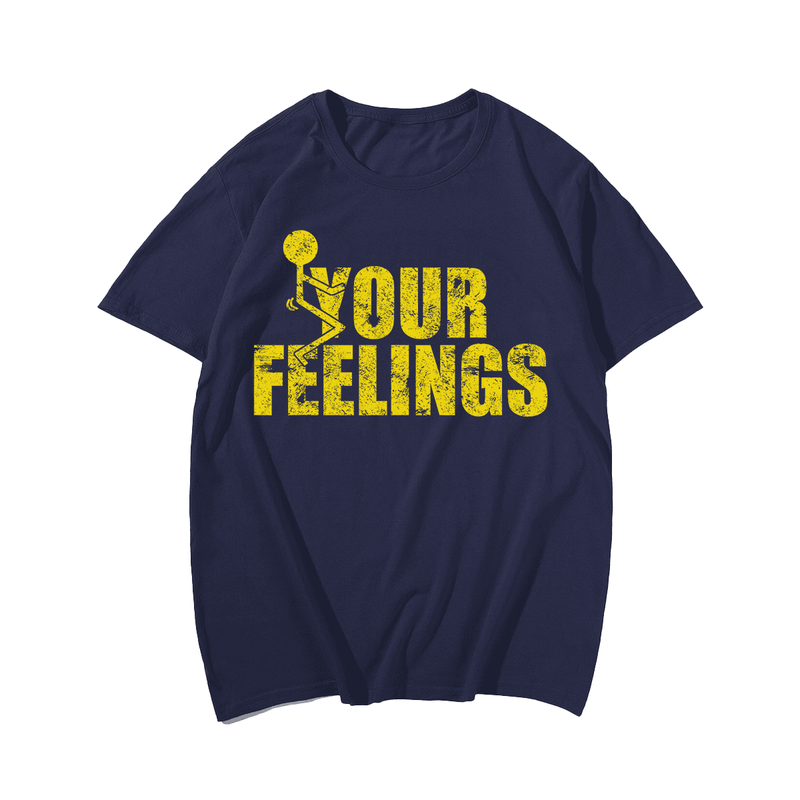 F*ck Your Feeling T-Shirt, Men Plus Size Oversize T-shirt for Big & Tall Man