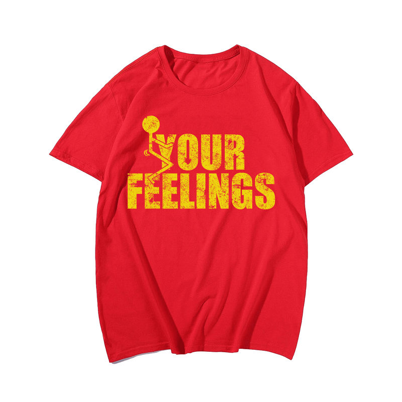 F*ck Your Feeling T-Shirt, Men Plus Size Oversize T-shirt for Big & Tall Man