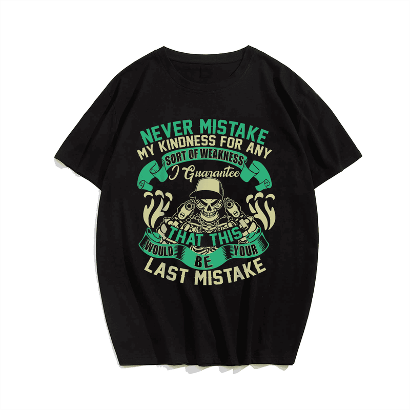 Don’t Mistake My Kindness For Weakness Men Plus Size T-shirt for Big & Tall Man