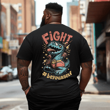 Fight and Be Yourself Plus Size Men T-Shirt