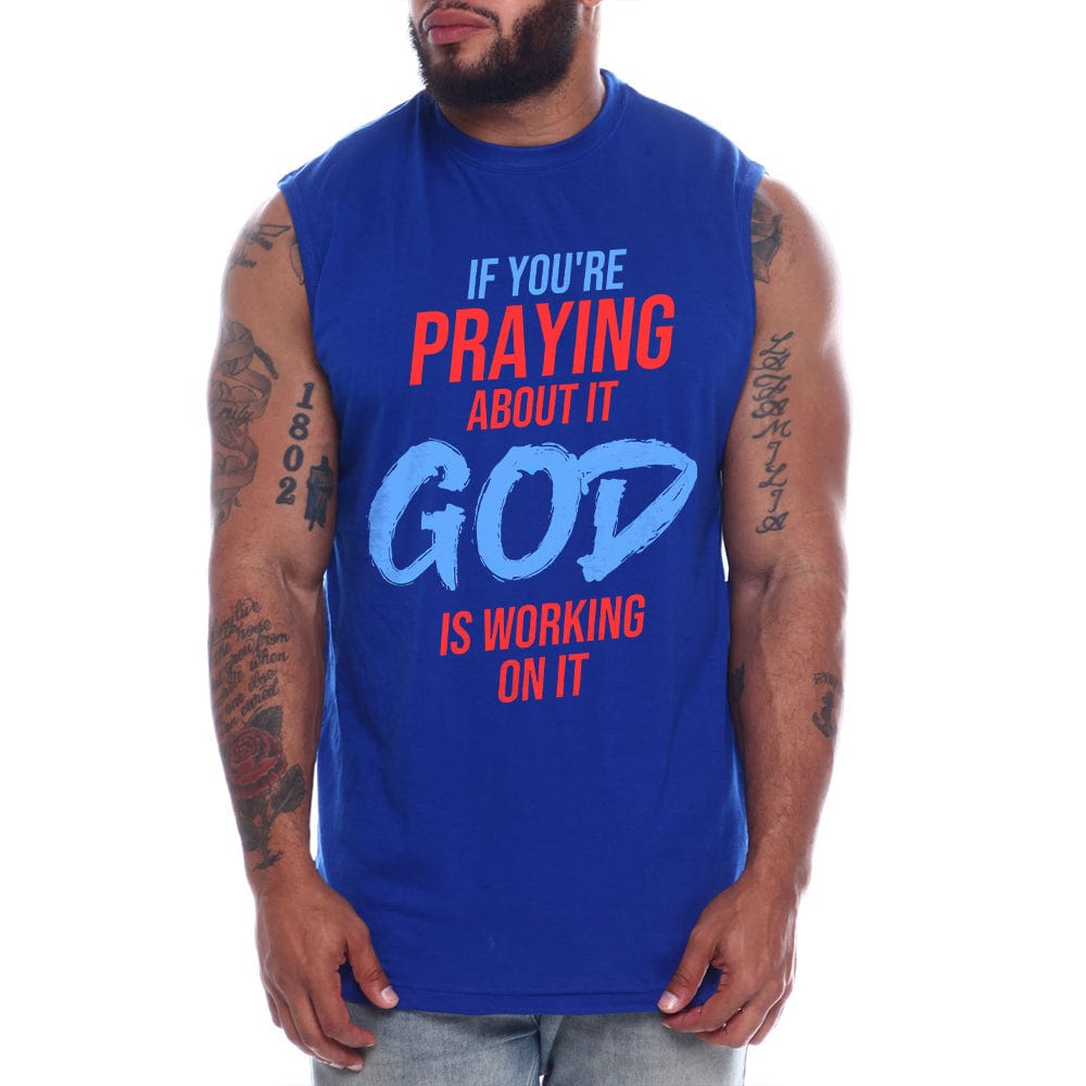 Limited Edition - If You're Praying About It God Working On It