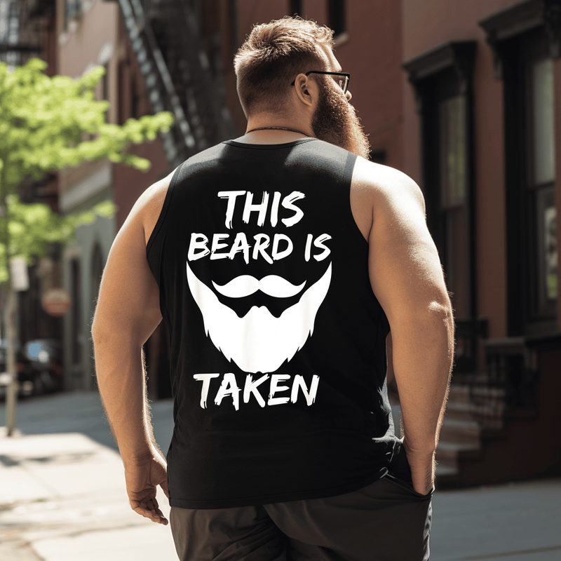 This Beard Is Taken Tank Top Sleeveless Tee, Oversized T-Shirt for Big and Tall