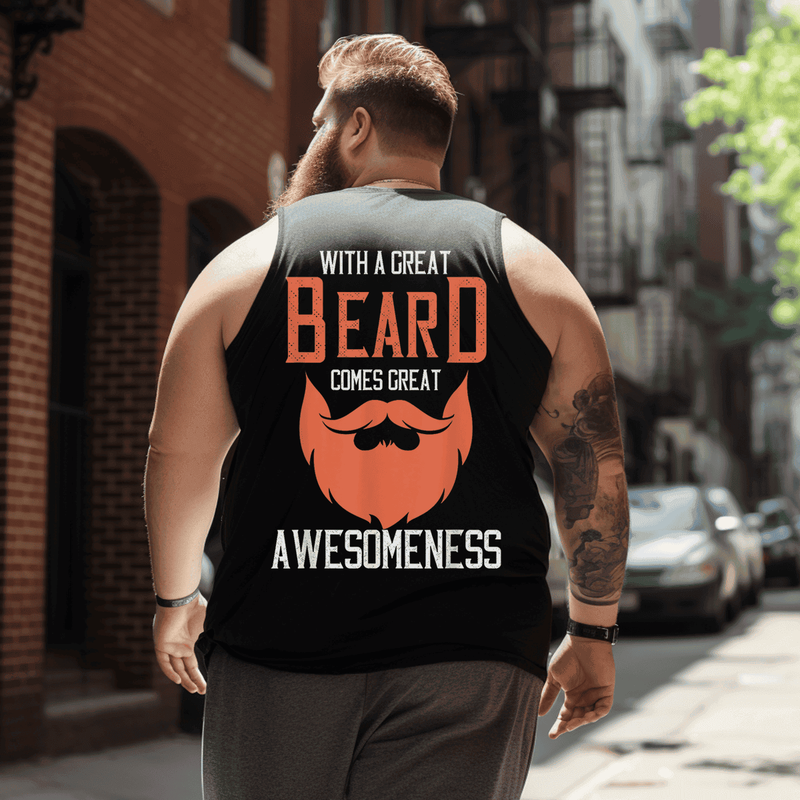 With A Great Beard Comes Great Awesomeness Funny Tank Top Sleeveless Tee, Oversized T-Shirt for Big and Tall