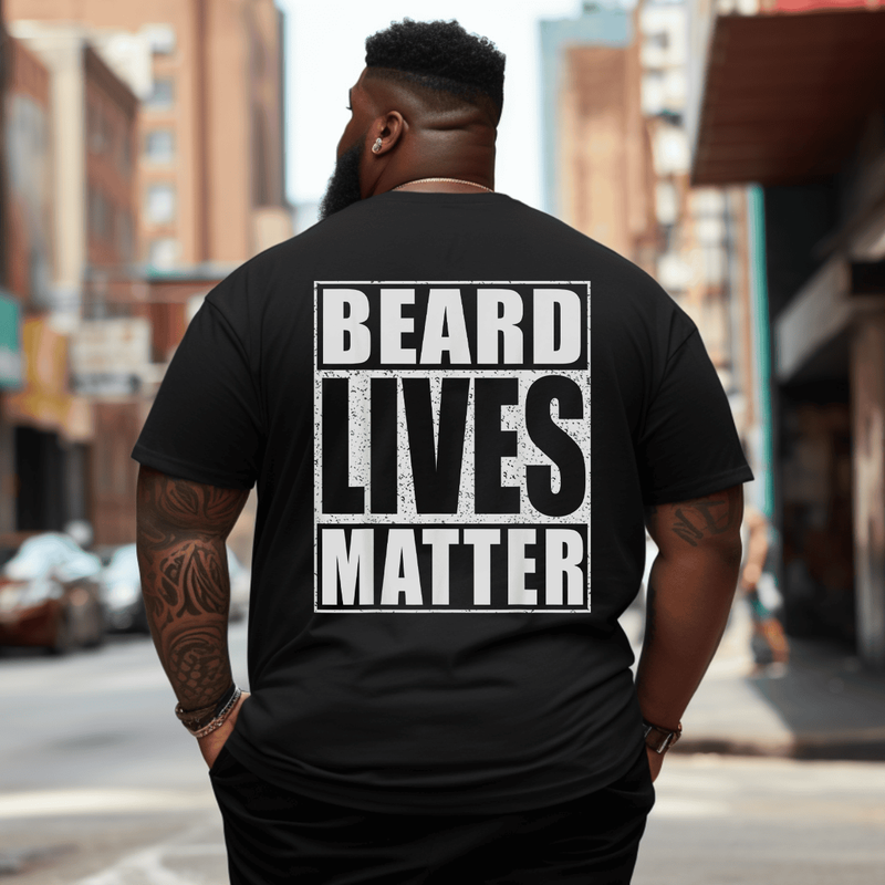 Beard Lives Matter Plus Size Men T-Shirt for Big and Tall