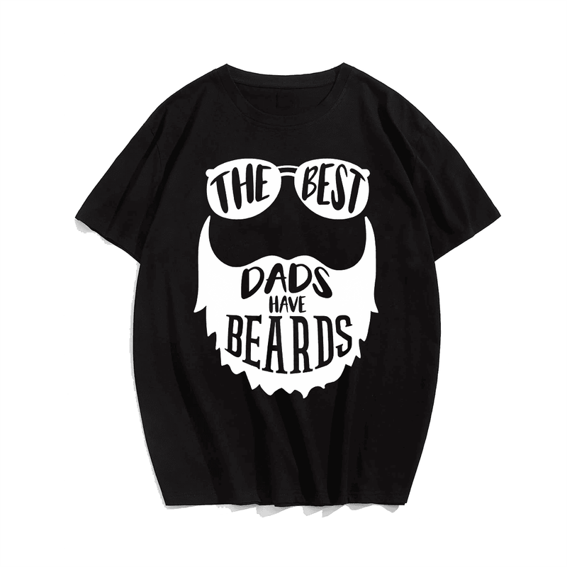 The Best Dads Have Beards Men Funny T Shirt, Plus Size Oversize T-shirt for Big & Tall Man