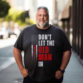 Don't Let The Old Men In Plus Size Men T-Shirt, Oversize T-shirt for Big & Tall Man 1XL-9XL