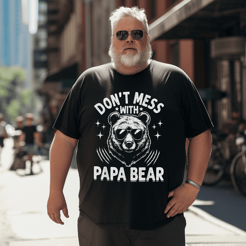Funny Papa Bear Don't Mess With Papa Bear Men T-Shirt, Plus Size T-Shirt for Big and Tall