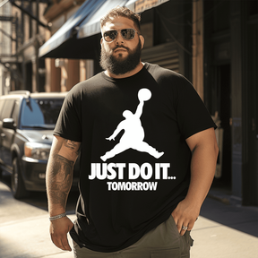 Just Do It Tomorrow T-Shirt, Plus Size T-shirt for Men