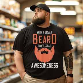 With A Great Beard Comes Great Awesomeness T-Shirt, Oversized T-Shirt for Big and Tall