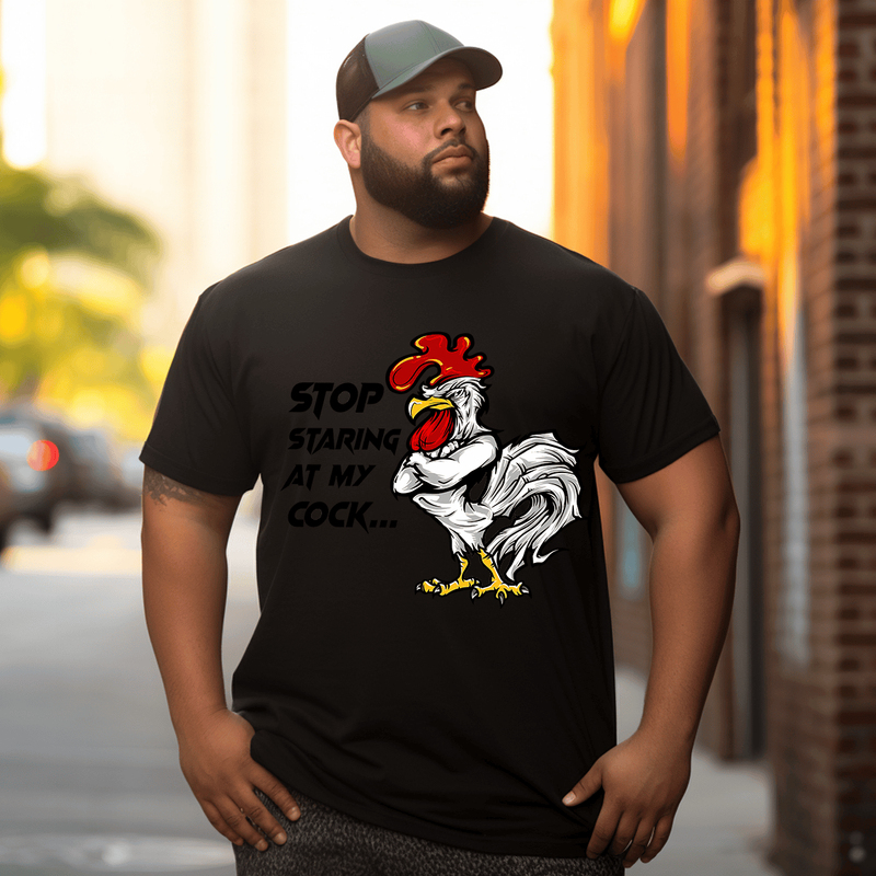 Stop Staring At My Cock T-Shirt, Plus Size T-shirt for Men