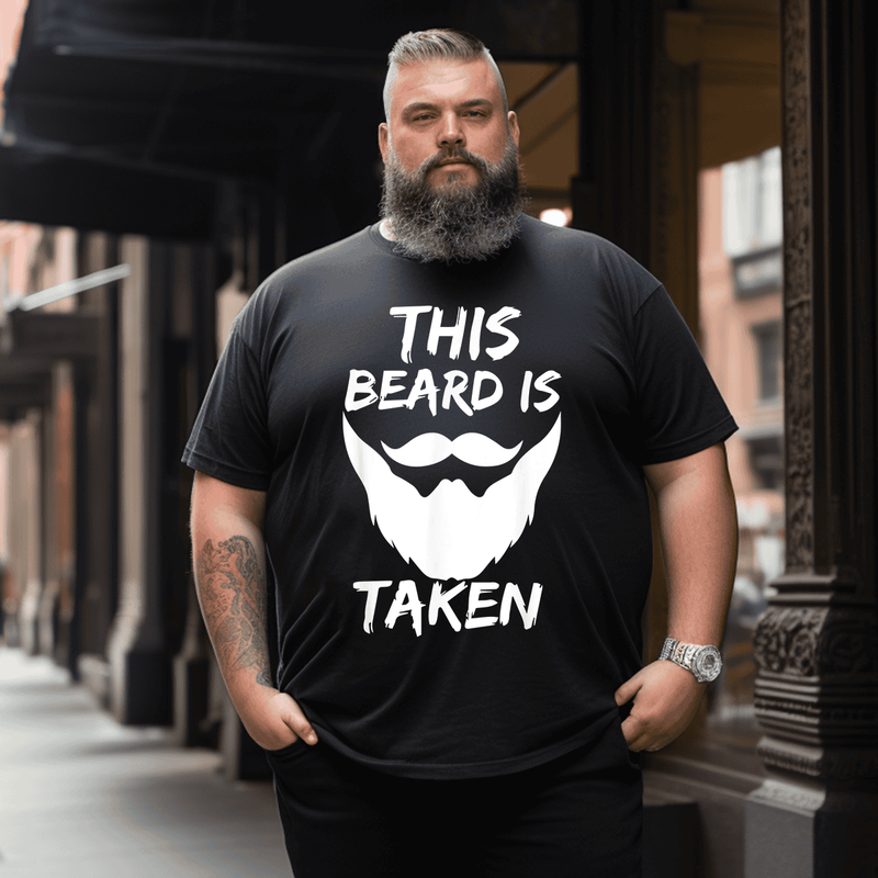 This Beard Is Taken Men T-Shirt, Plus Size Oversize T-shirt for Big & Tall Man
