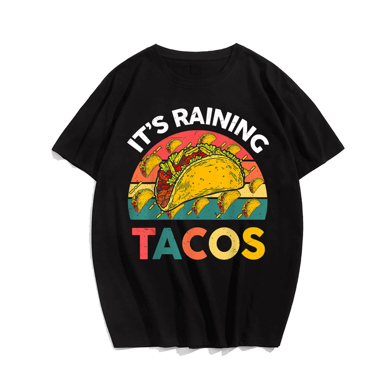 Its Raining Taco Men Shirt, Plus Size Oversize T-shirt for Big & Tall Man
