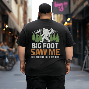 Bigfoot Saw Me But Nobody Believe Him Men T-Shirt, Plus Size Oversized T-Shirt for Big and Tall 1XL-9XL