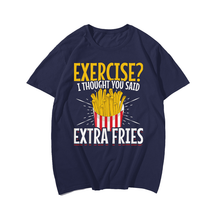 Exercise I Thought You Said Extra Fries T-Shirt, Plus Size Oversize T-shirt for Big & Tall Man
