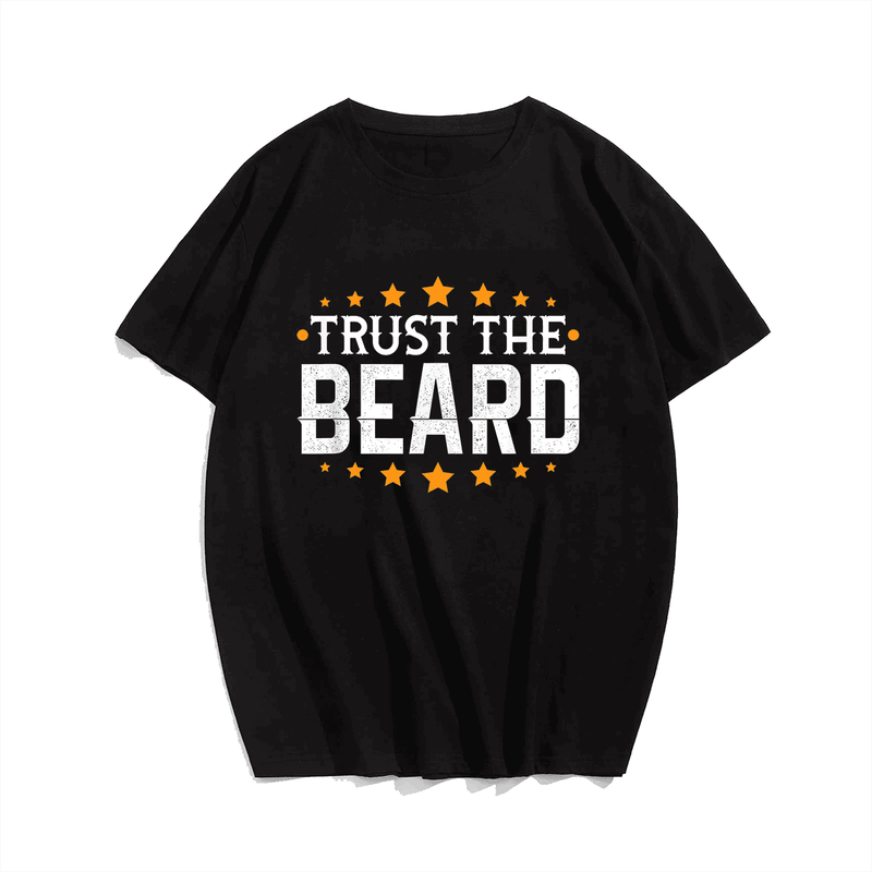 Trust The Beard Men T-Shirt, Oversize T-shirt for Big & Tall 1XL-9XL
