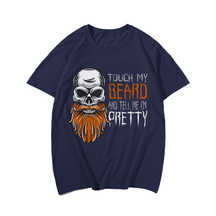 Touch My Beard and Tell Me I'm Pretty Funny Skull Skeleton T-Shirt, Plus Size Oversize T-shirt for Big & Tall Man
