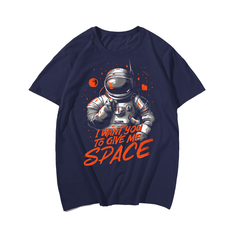 I Want You To Give Me Space Men T Shirt, Plus Size Oversize T-shirt for Big & Tall Man