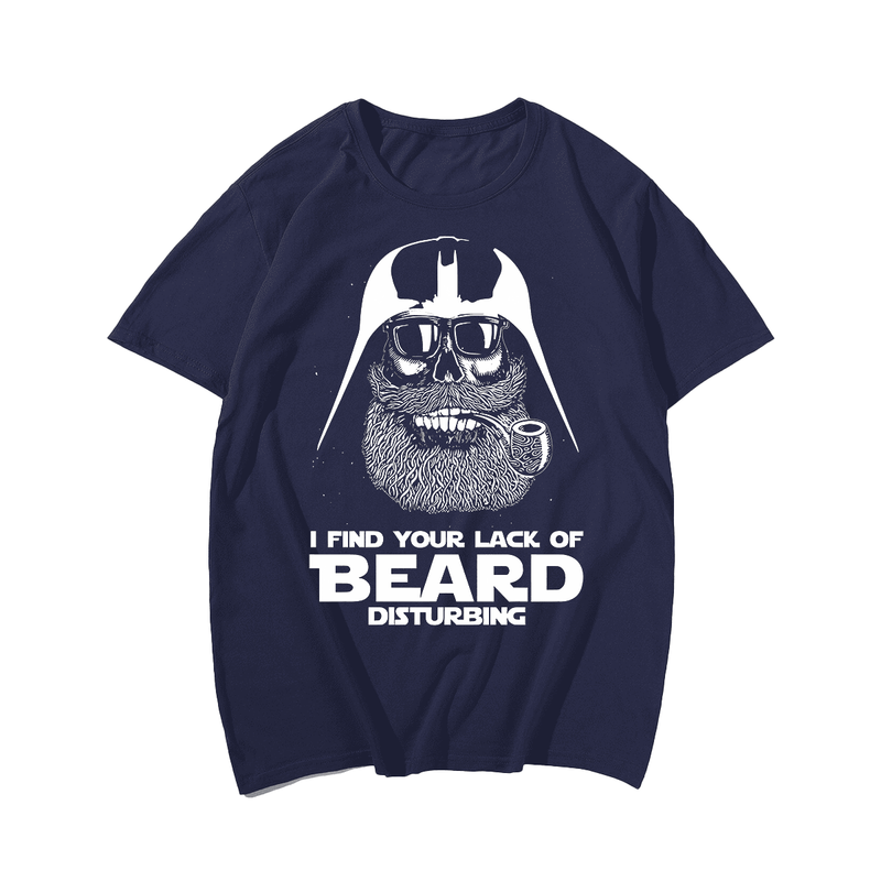 I Find Your Lack Of Beard Disturbing Funny Men T-Shirt, Plus Size Oversize T-shirt for Big & Tall Man
