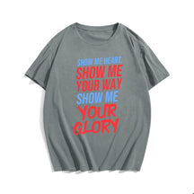 Show Me Heart, Show Me Your Way Show Me Your Glory Men's T-Shirts