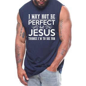 I May Not Be Perfect But Jesus Thinks I'm To Die For (Version 1)