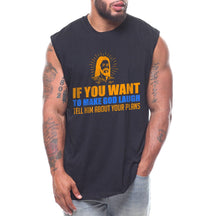 Limited Edition - If You Want To Make God Laugh Tell Him About Your Plans