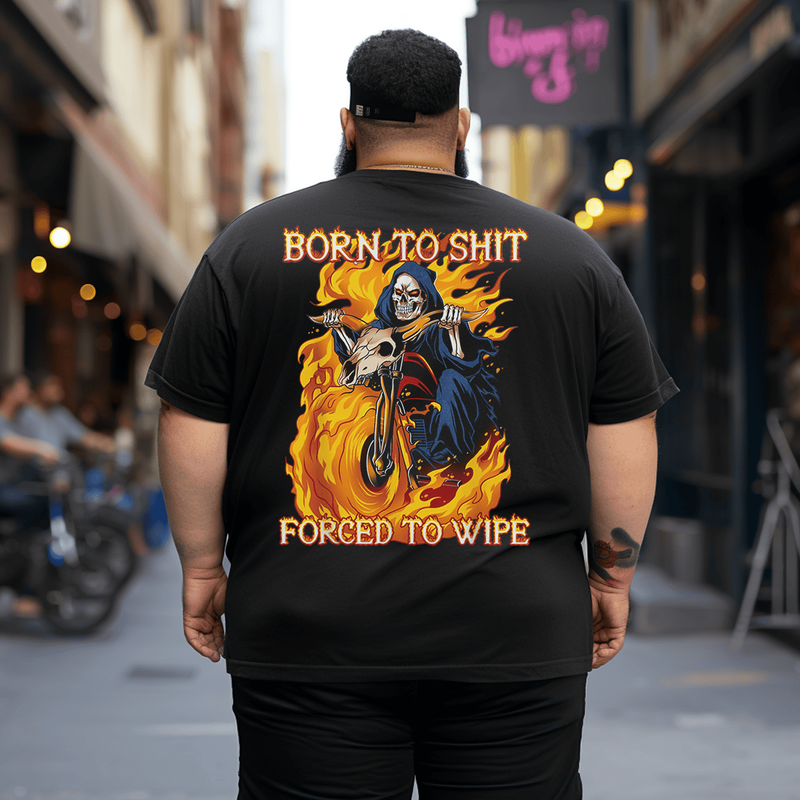 Born To Shit Forced To Wipe Funny Motorcycle Skull Riding T-Shirt, Oversized T-Shirt for Big and Tall Man