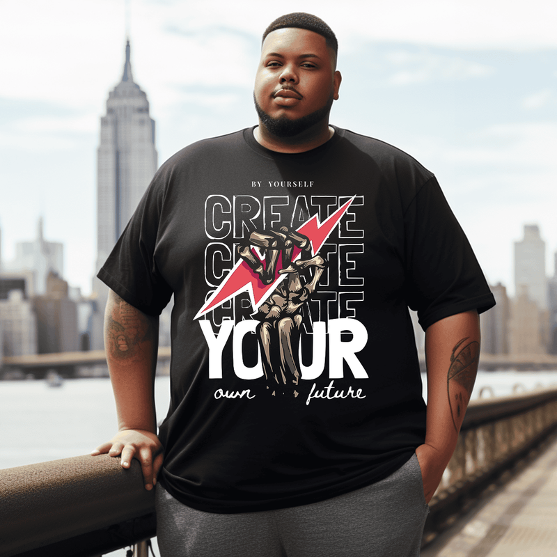 Create Your Own Future Men T Shirt, Oversize T-shirt for Big & Tall 1XL-9XL