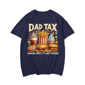 Dad Tax T-shirt for Men, Oversize Plus Size Big & Tall Man Clothing