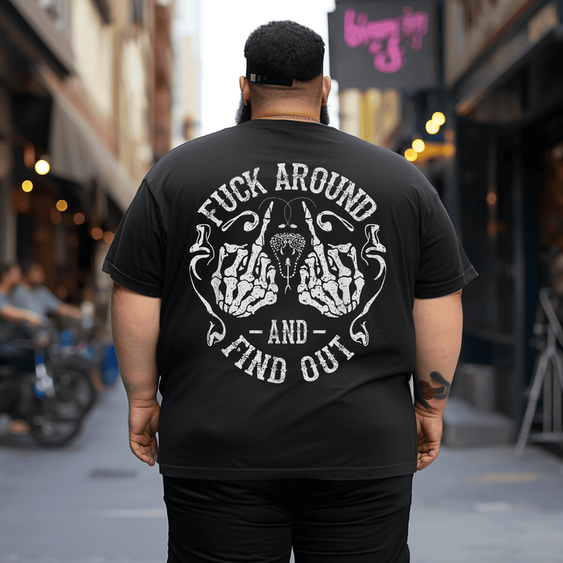 Fuck Around And Find Out Tee Skull Skeleton Men T-Shirt, Plus Size Oversized T-Shirt for Big and Tall