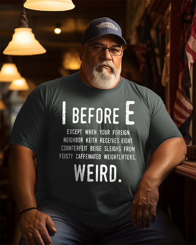Men's I Before E Funny English Grammar Exceptions To The Rule Plus Size T-Shirt