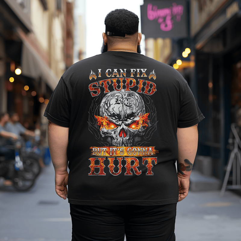 I Can Fix Stupid But It's Gonna Hurt Funny Skull T-Shirt for Men, Plus Size Oversized T-Shirt for Big and Tall