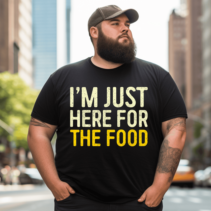 I'm Just Here For The Food Men T-Shirt, Plus Size Oversize T-shirt for Big & Tall Man