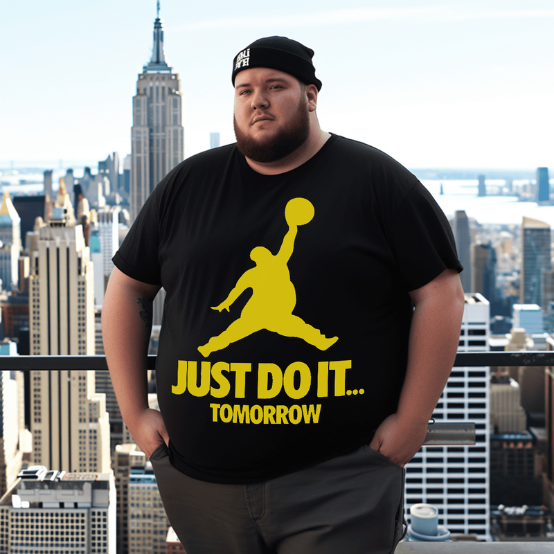 Just Do It Tomorrow T-Shirt, Men Plus Size Oversize T-shirt for Big & Tall Man