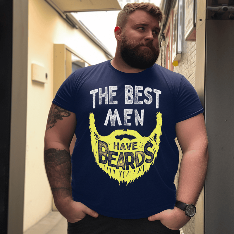 The Best Men Have Beards T-Shirt, Plus Size Oversize T-shirt for Big & Tall Man