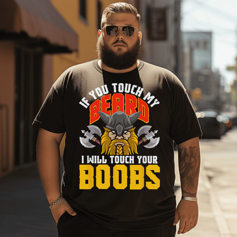 Viking If You Touch My Beard I Will Touch Your Boobs Men T-Shirt, Oversize T-shirt for Big & Tall