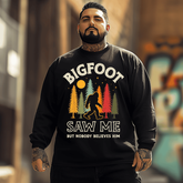 Bigfoot Saw Me But Nobody Believes Him Plus Size Long Sleeve T-Shirt