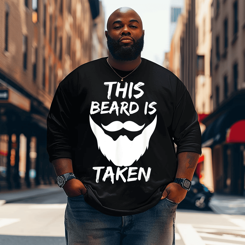 This Beard Is Taken Men Plus Size Long Sleeve T-Shirt