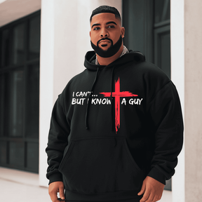 I Can't But I Know A Guy Jesus Cross Plus Size Hoodie