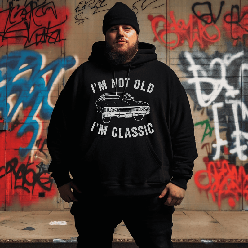 I'm Not Old I'm Classic Plus Size Hoodie