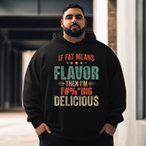 If Fat Means Flavor Then I'm Delicious Plus Size Hoodie