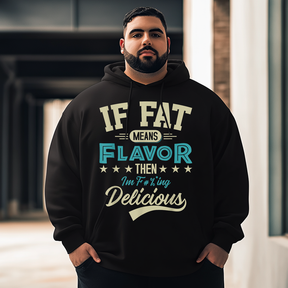 If Fat Means Flavor Then I'm Delicious Plus Size Hoodie