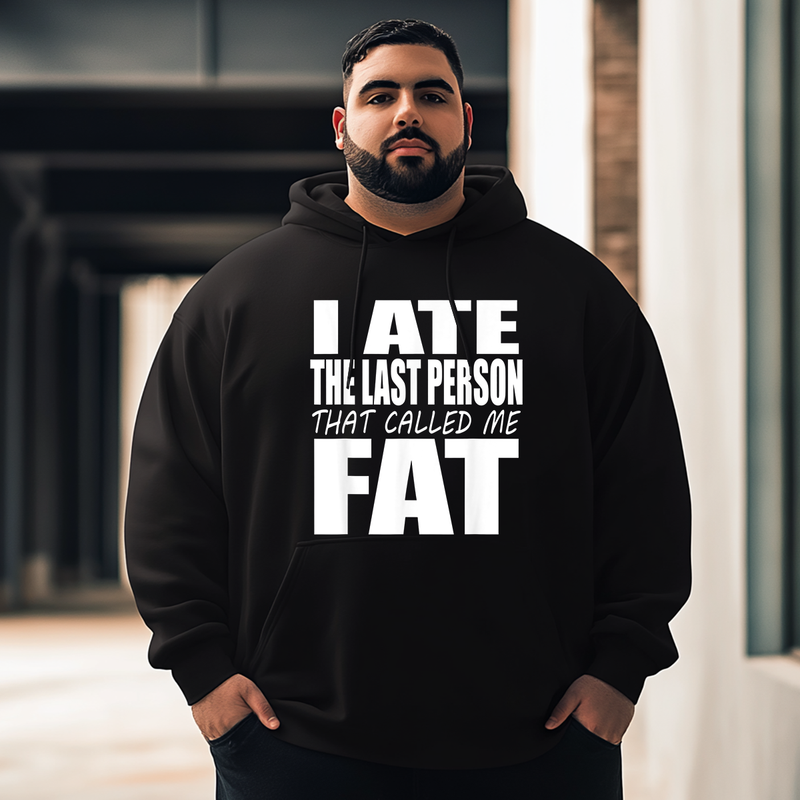 I Ate The Last Person That Called Me Fat Plus Size Hoodie